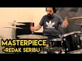 Lagu Masterpiece - Redak Seribu (drum cover by Anthony Nojin)