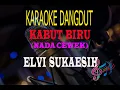Download Lagu Karaoke Kabut Biru Nada Cewek - Elvy Sukaesih (Karaoke Dangdut Tanpa Vocal)