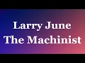 Larry June - The Machinist (audio) 