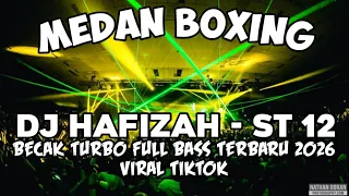 dj medan boxing dj hafizah st 12 becak turbo full bass remix terbaru 2026