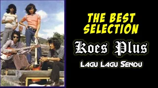 the best selection koes plus lagu sendu