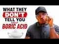 Before You Take Boric Acid You NEED To Know This