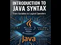 Introduction to Java Syntax From Variables to Logical Operators