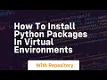 How to install python packages in virtual environments