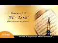 Surah Al - Isra' - Murotal \u0026 Terjemahan Bahasa Indonesia