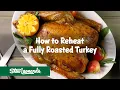 Lagu How to Reheat a Fully Roasted Turkey | Step by Step