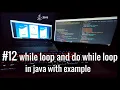while loop and do while loop in java with example
