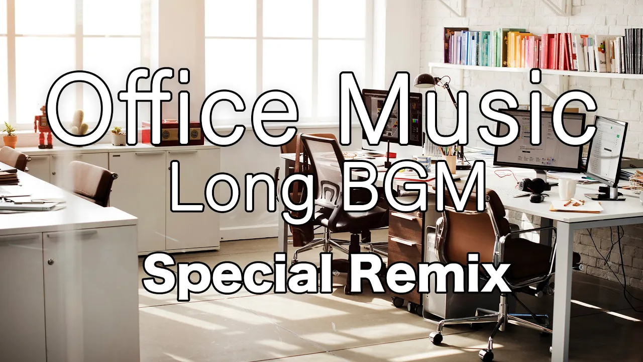 Office Music Long BGM(8h) Special Remix【For Work / Study】Restaurants BGM, Shop BGM Office Music Long BGM(8h) Special Remix【For Work / Study】Restaurants BGM, Shop BGM