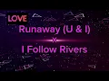Lagu Runaway (U \u0026 I) x I Follow Rivers - GIANNEX Edit (Full Version)