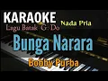 Download Lagu KARAOKE LAGU BATAK || BUNGA NARARA || BOBBY PURBA || NADA PRIA / G=DO