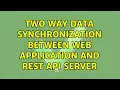 Two way data synchronization between web application and REST API server