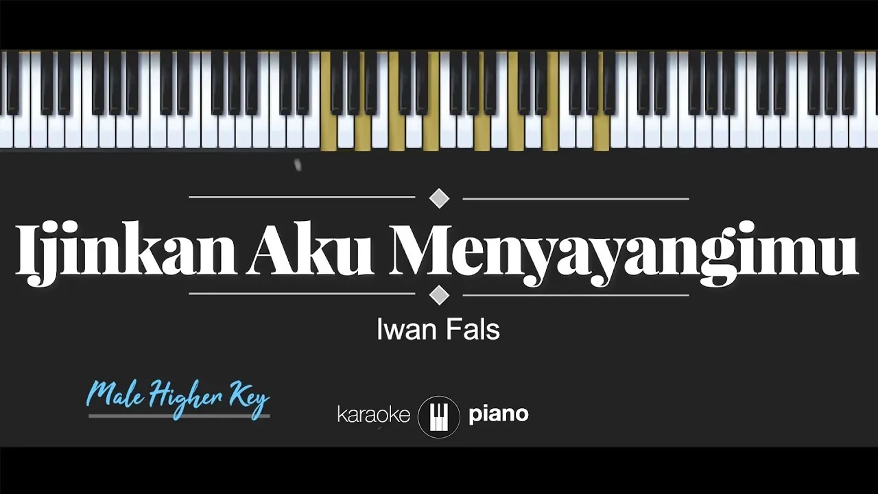 Ijinkan Aku Menyayangimu (MALE HIGHER KEY) Iwan Fals (KARAOKE PIANO)