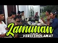 Download Lagu LAMUNAN VERSI SHOLAWAT
