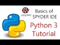 Basics of SPYDER IDE for Python Programmers