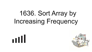 24 1636 Sort Array by Increasing Frequency