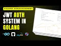 Build a Production-Ready JWT Authentication System in Go Course Announcement
