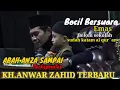 KH ANWAR ZAHID TERBARU|BOCIL PINTER LUCU BELUM SEKOLAH UDAH KATAM AL QUR`AN