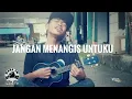 Download Lagu JANGAN MENANGIS UNTUKU - UKULELE VERSI ARUL MARA FM