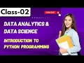 Data Analytics Data Science Class 02 Introduction to Python Programming Tutorial for Beginners