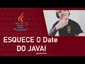 Java 8 - Time API pt 1 Conhece as novas classes de datas do Java