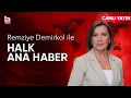 Download Lagu #CANLI | Remziye Demirkol ile Halk Ana Haber | #HalkTV