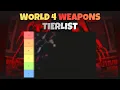 World 4 Weapons Tierlist