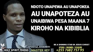 NDOTO UNAPEWA AU UNAPOKEA AU UNAPOTEZA AU UNAIBIWA PESA MAANA 7 KIROHO NA KIBIBLIA 