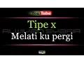Download Lagu Karaoke Tipe x - Melati Ku Pergi