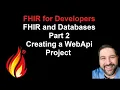 FHIR and Databases - Part 2 Creating a WebAPI Project