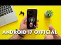 Android 17 is Here - All New Changes Hidden Features