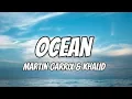 Download Lagu Martin Garrix feat.Khalid -  Ocean (Lyrics )