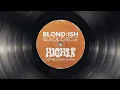 BLOND:ISH & Black Circle - Higher (Notre Dame Remix)