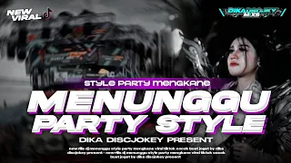 dj menunggu style party asek asek fyp tiktok dika dscjky mixs