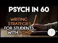 Writing Strategies for Students with AD Psych in 60
