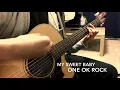 Download Lagu ONE OK ROCK My sweet baby 弾いてみた guitar cover