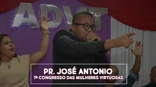 7º Congresso das Mulheres Virtuosas | Pr. José Antonio | (Pregação) | [2 Reis 4] | 19/05/18