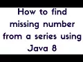 How to find missing number from a series using Java 8