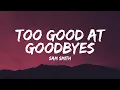 Download Lagu Sam Smith - Too Good At Goodbyes (Lyrics) / But every time you hurt me, the less that I cry