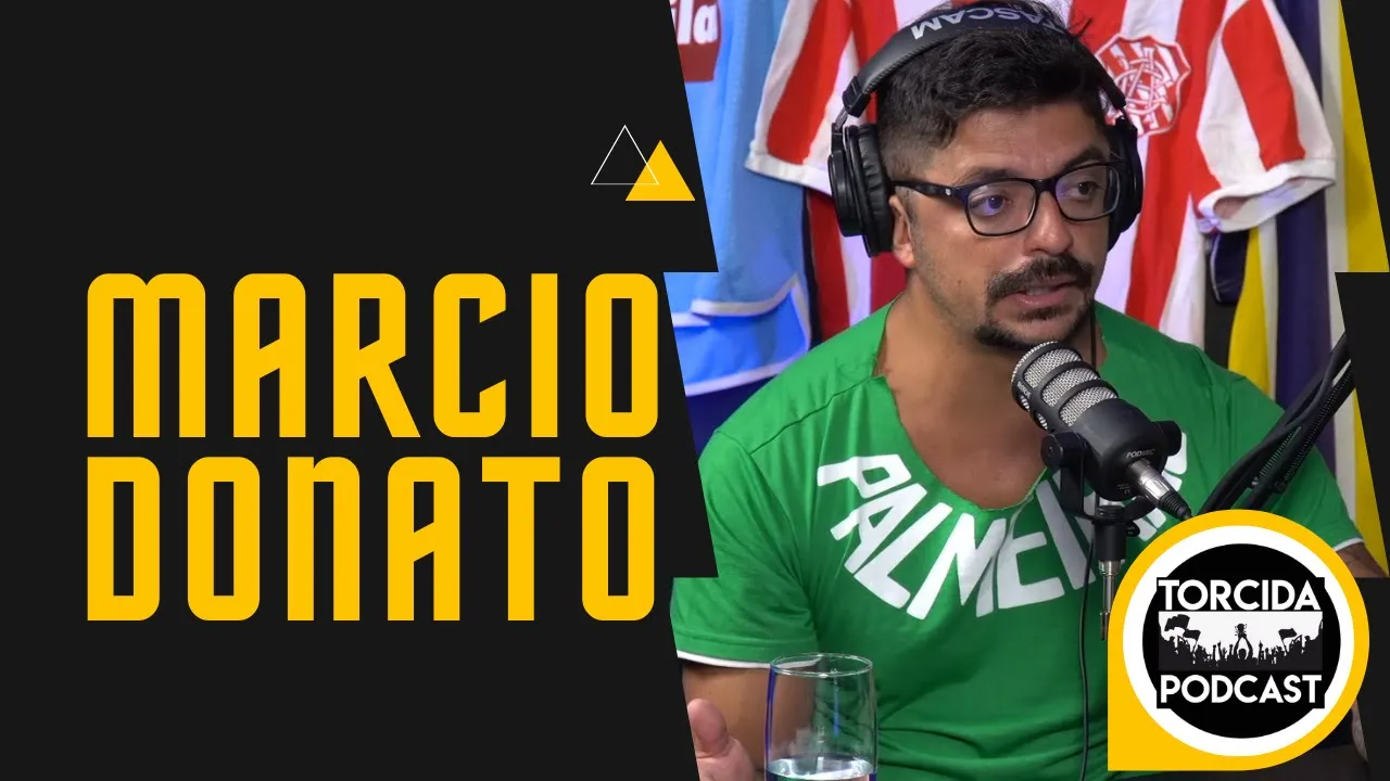 TORCIDA PODCAST #04 MARCIO DONATO
