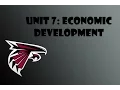 AP Human Geography Unit 7 Economic Development and Industrializtion