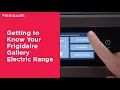 Getting to Know Your Frigidaire Gallery Electric Range