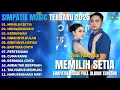 Lagu MEMILIH SETIA - MEMANDANGMU - KERINDUAN - SIMPATIK MUSIC FULL ALBUM TERBARU 2025