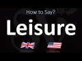 How to Pronounce Leisure 2 WAYS Vs English Pronunciation
