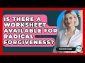 Is There A Worksheet Available For Radical Forgiveness - PTSD Support Channel