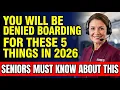 You Will Be Denied Boarding For These 5 Things in 2026 Seniors Must Know About This