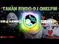 Tahan Rindu-dj qhelfin karna rindu sa ingin bertemu (Enak Banget)