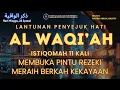 Download Lagu SOLUSI KESEJAHTERAAN KEUANGAN DENGAN MENGAMALKAN SURAH AL WAQIAH 11 KALI | PEMBUKA PINTU REZEKI