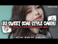 Download Lagu DJ SWEET SCAR STYLE CANDU VIRAL TIKTOK YG PALING DICARI²  -  SLOWED \u0026 REVERB
