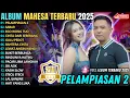 PELAMPIASAN 2 - SABAR || GERRY FT RIRIN DA || MAHESA MUSIC FULL ALBUM TERBARU 2025