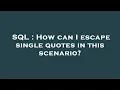 SQL How can I escape single quotes in this scenario